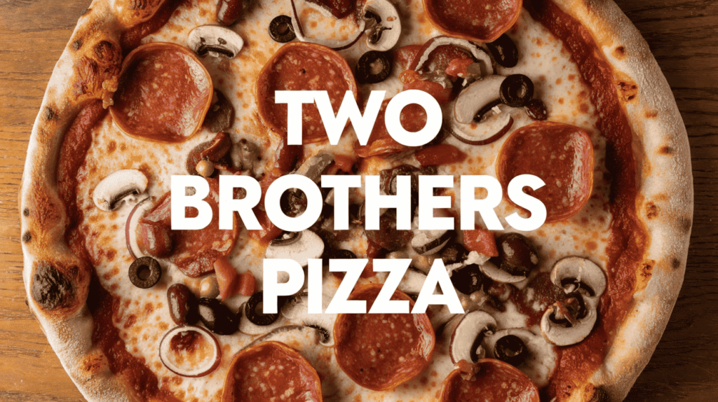 Two Brothers Pizza: 5 Steps to Authentic Flavor